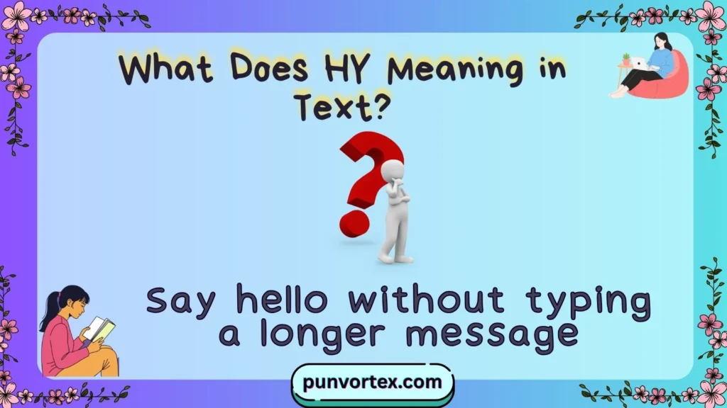 What Does HY Meaning in Text?