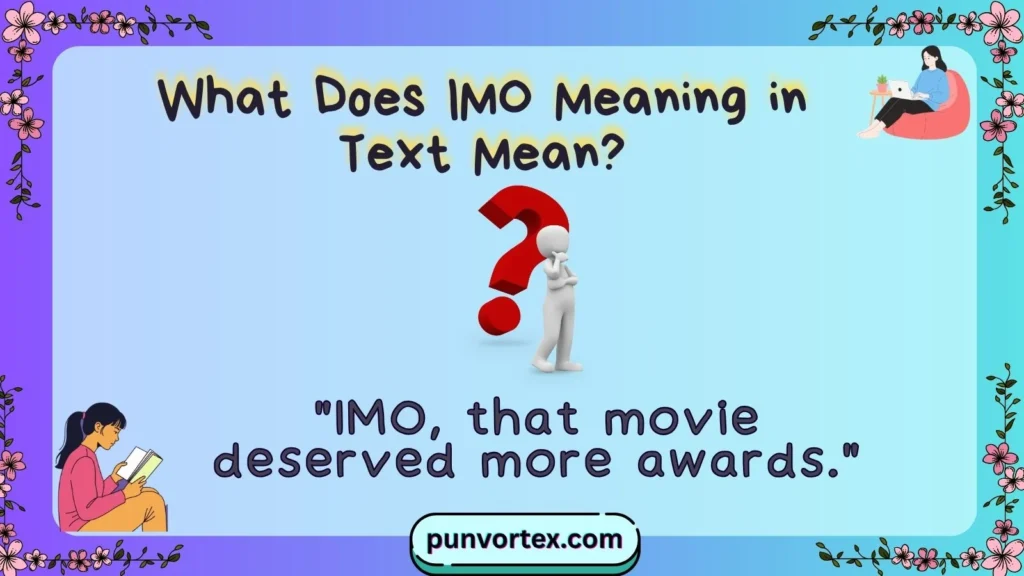 What Does IMO Meaning in Text Mean?