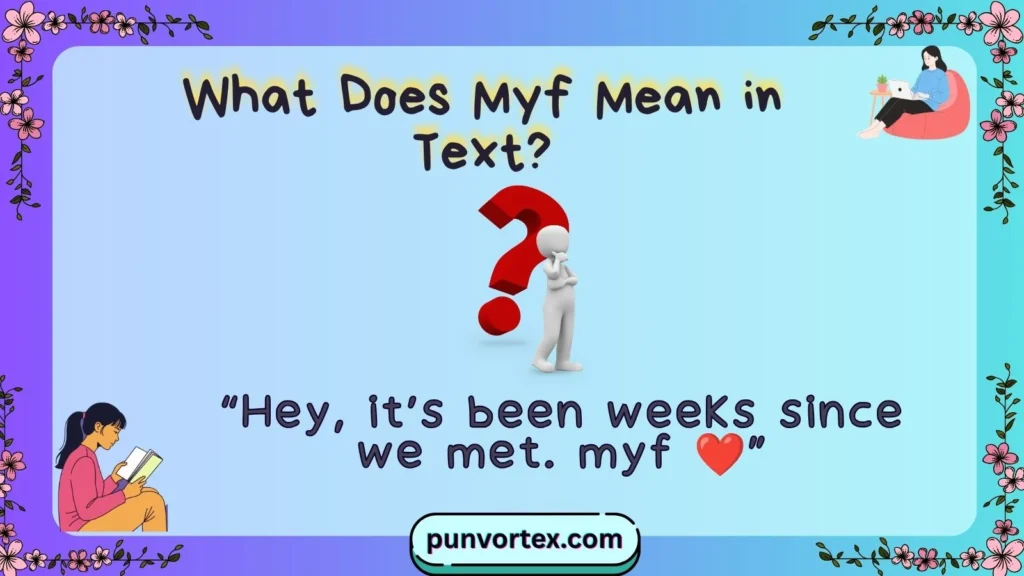 What Does Myf Mean in Text?