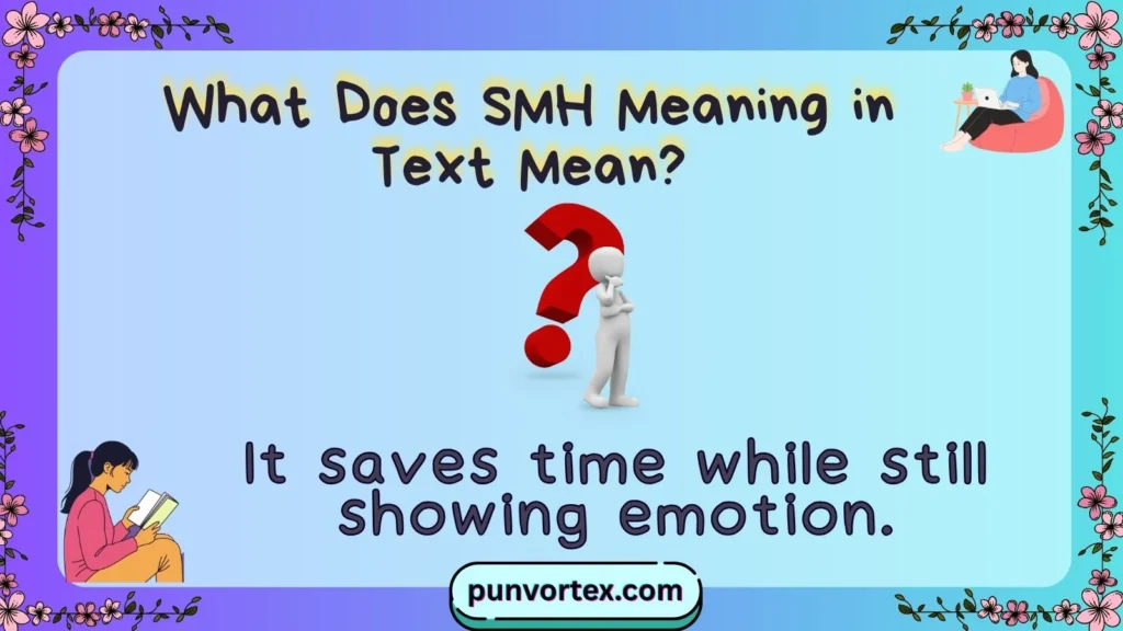 What Does SMH Meaning in Text Mean?