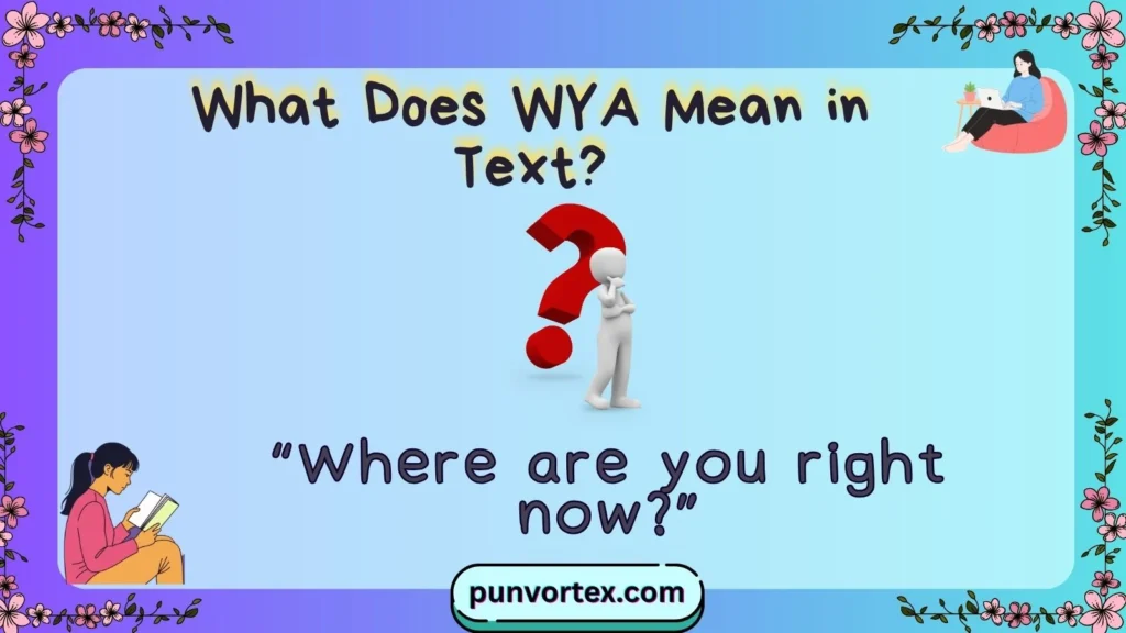 What Does WYA Mean in Text?