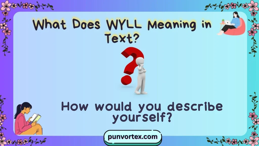 What Does WYLL Meaning in Text?