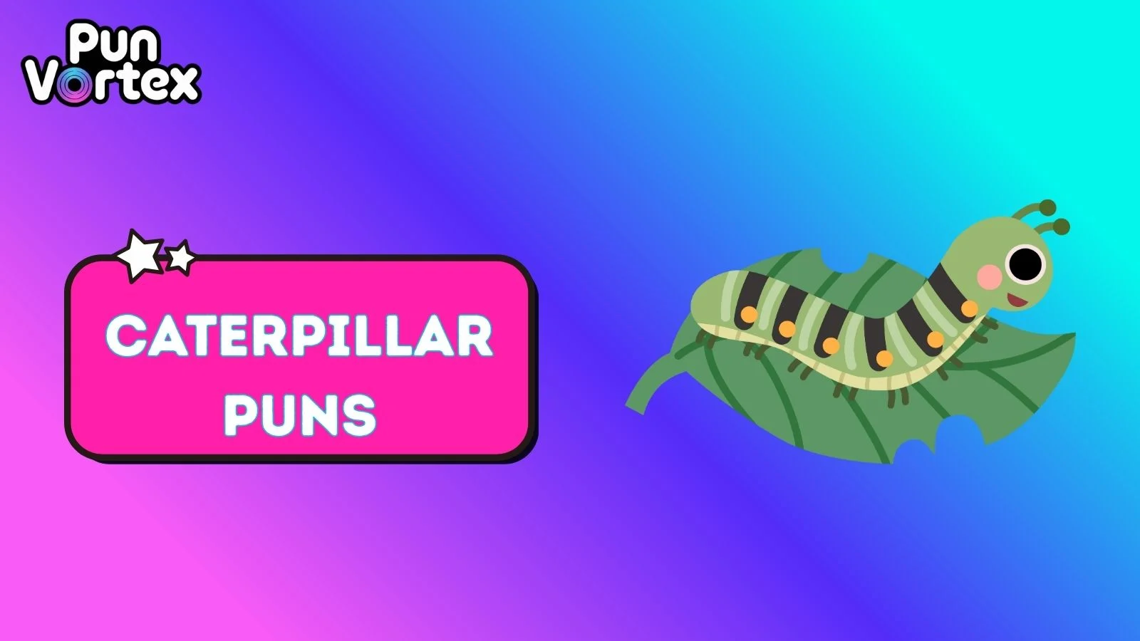 Caterpillar Puns