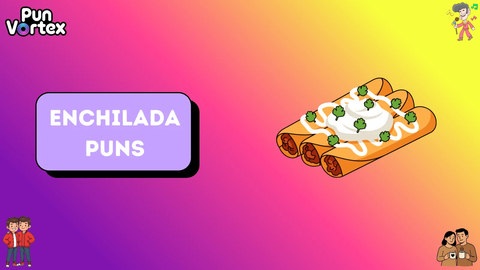 Enchilada Puns