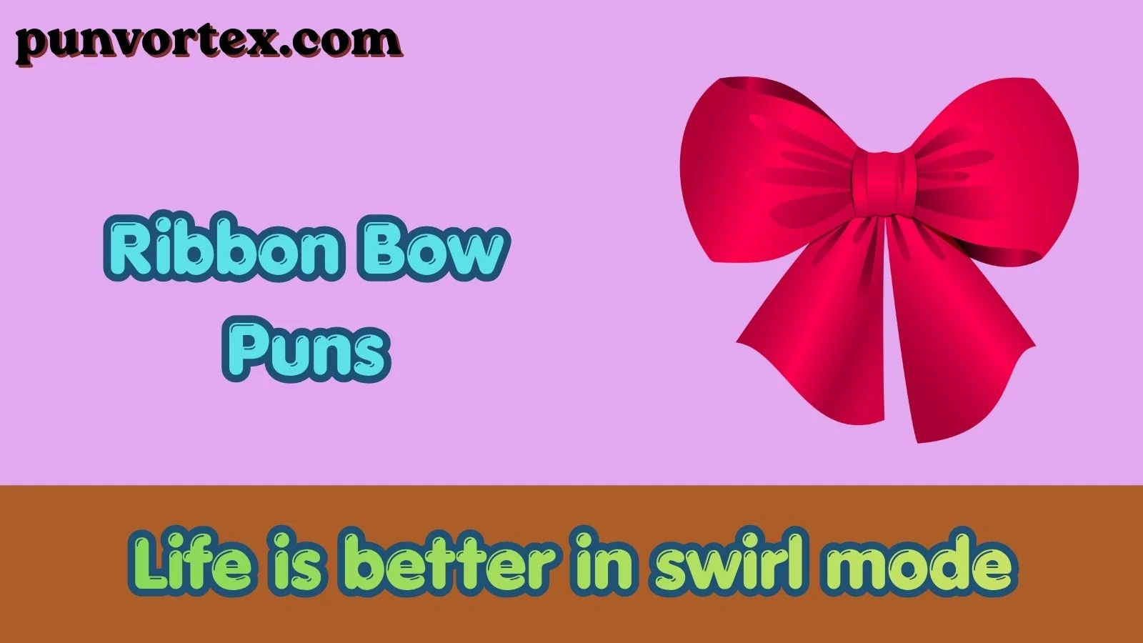 Ribbon Bow Puns
