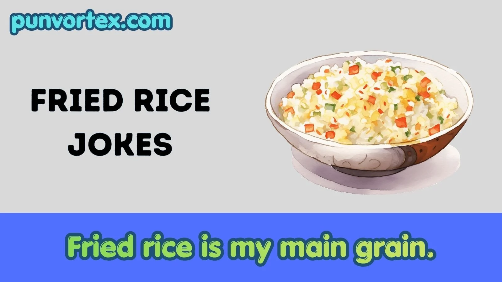 Fried rice jokes