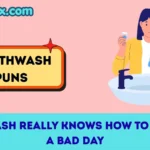 Mouthwash puns