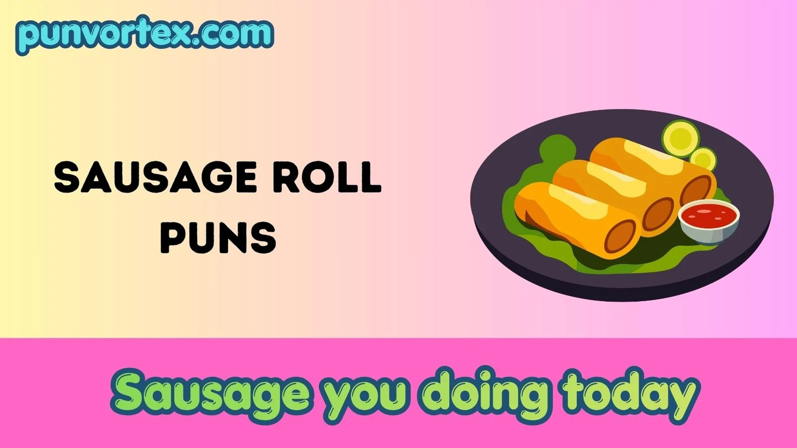 Sausage roll puns