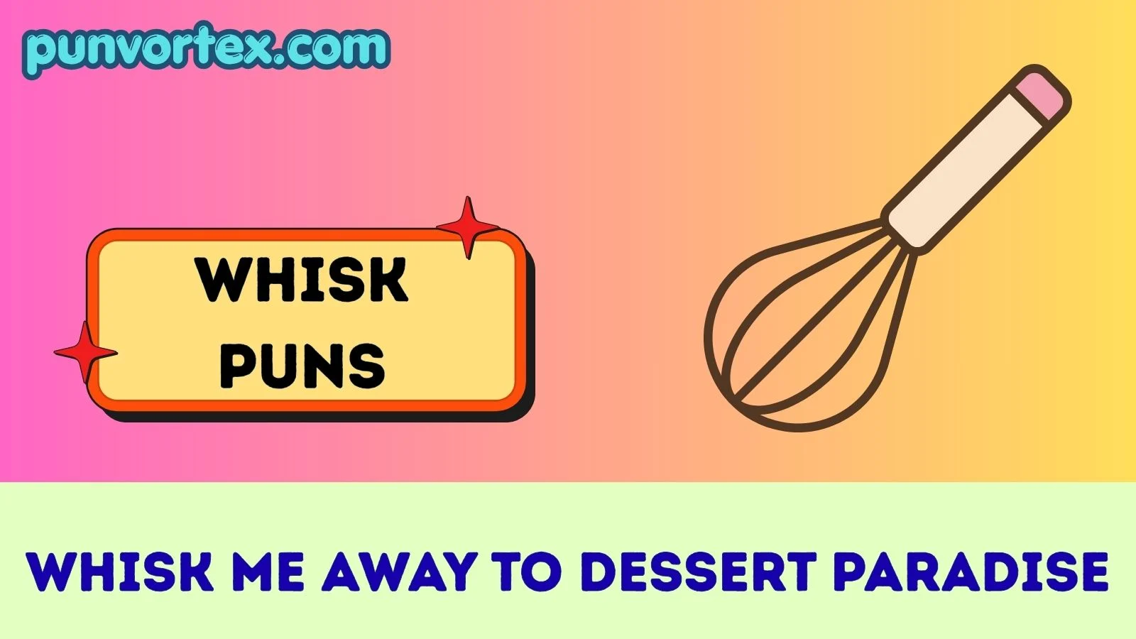 Whisk Puns