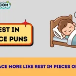 Rest in Peace puns