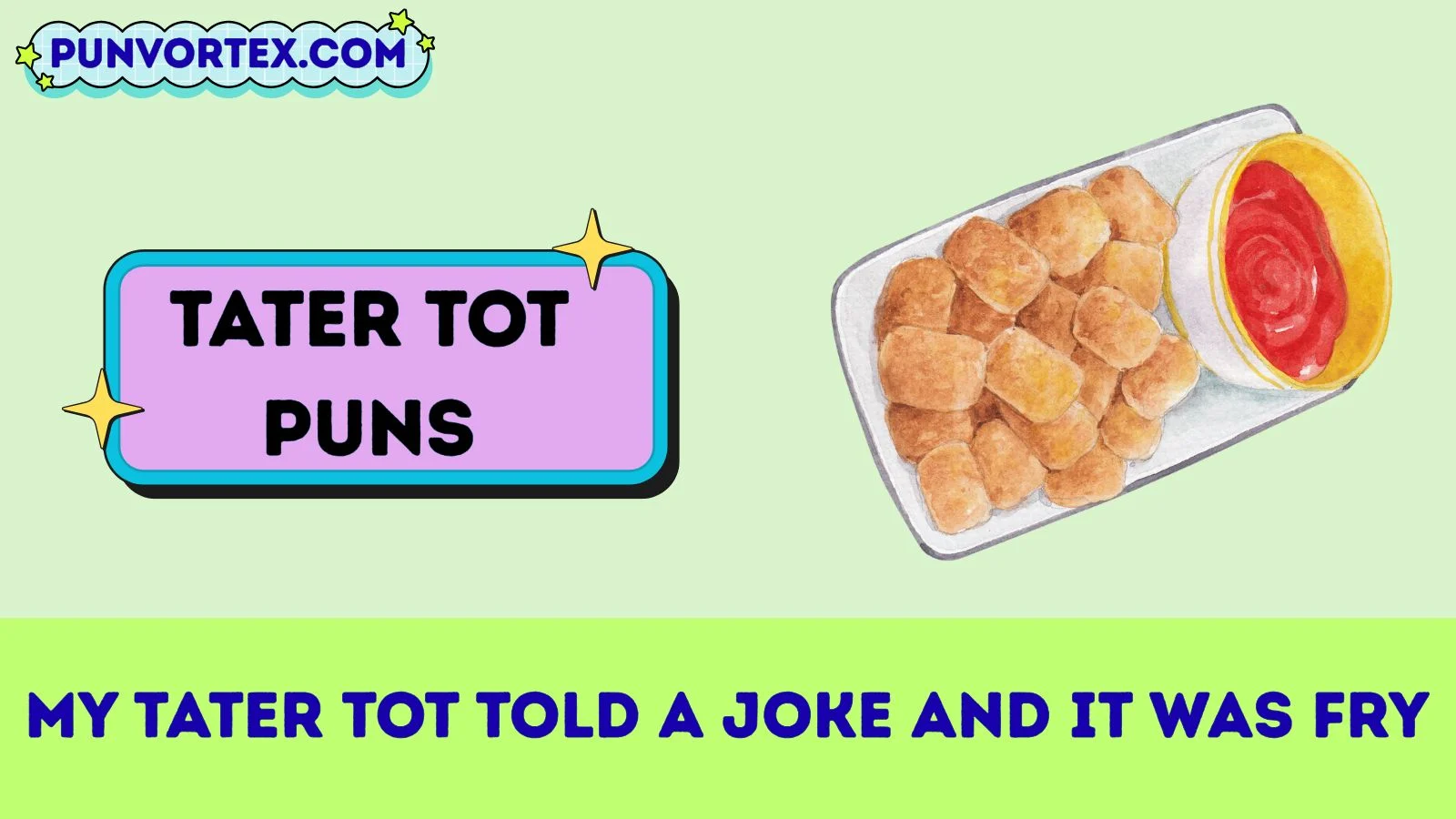 Tater tot puns