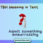 TBH Meaning in Text