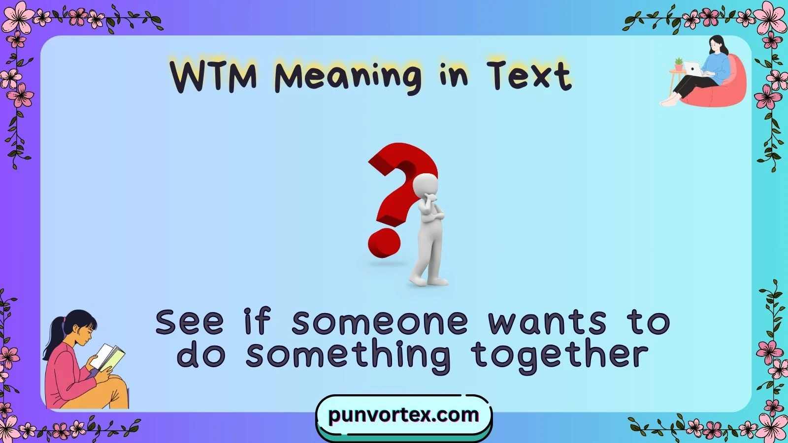WTM Meaning in Text